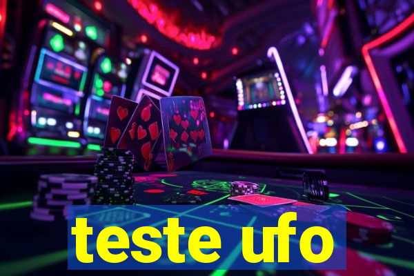 teste ufo